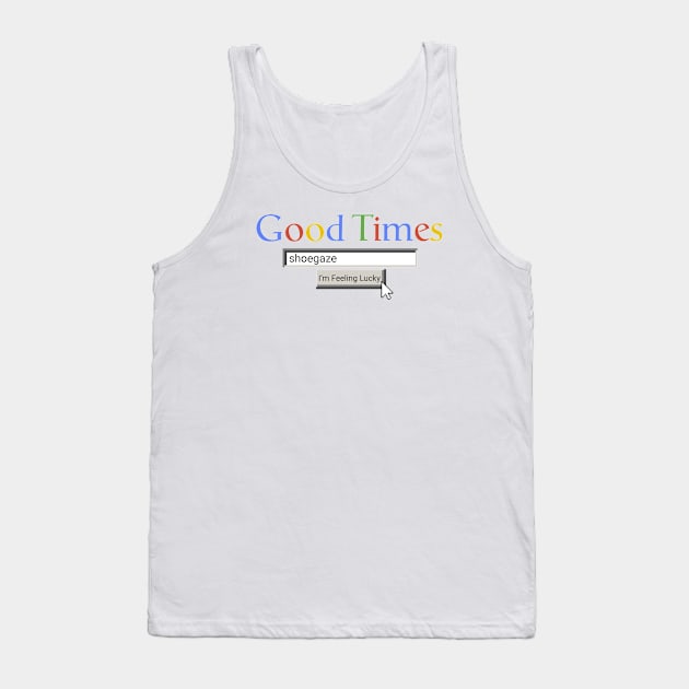 Good Times Shoegaze Tank Top by Graograman